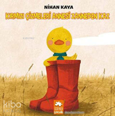 Kırmızı Çizmeleri Annesi Zanneden Kaz