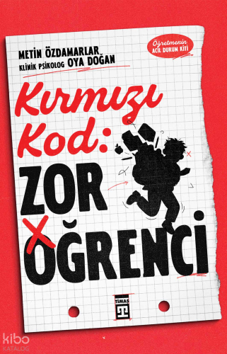Kırmızı Kod: Zor Öğrenci | Metin Özdamarlar | Timaş Yayınları