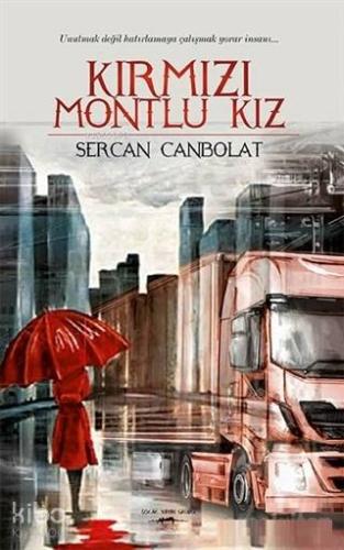 Kırmızı Montlu Kız; Unutmak Değil Hatırlamaya Çalışmak Yorar İnsanı