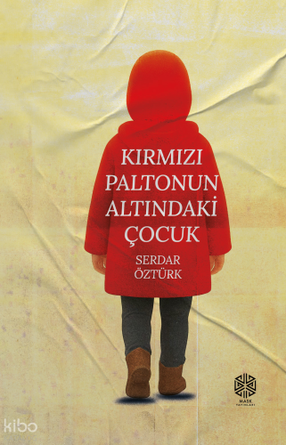 Kırmızı Paltonun Altındaki Çocuk | Serdar Öztürk | Mask Yayınları