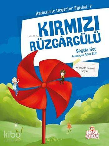 Kırmızı Rüzgargülü; Hadislerle Değerler Eğitimi - 7