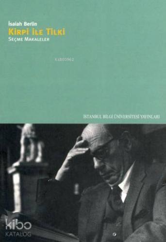 Kirpi İle Tilki; Seçme Makaleler