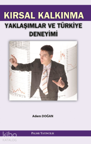 Kırsal Kalkınma Yaklaşımlar ve Türkiye Deneyimi