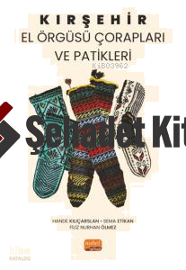 Kırşehir El Örgüsü Çorapları ve Patikleri