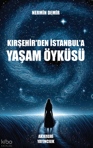 Kırşehir'den İstanbul'a Yaşam Öyküsü
