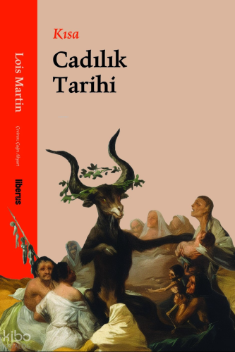 Kısa Cadılık Tarihi | Lois Martin | Liberus Yayınları