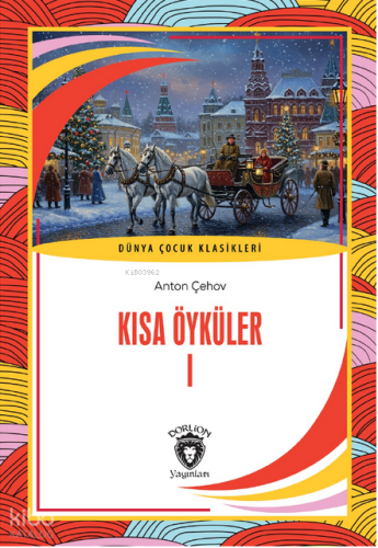 Kısa Öyküler I | Anton Çehov | Dorlion Yayınevi