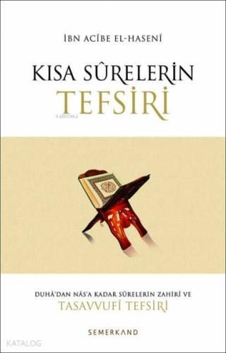 Kısa Surelerin Tefsiri; Duha'dan Nas'a Kadar Surelerin Zahiri ve Tasavvufi Tefsiri