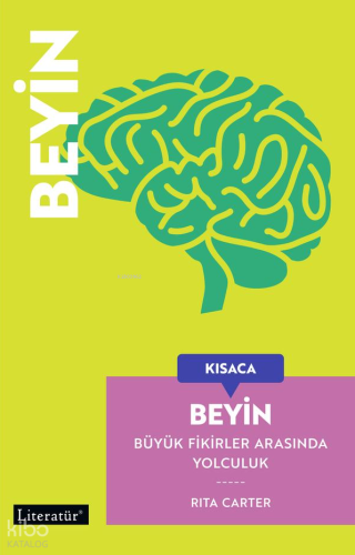 Kısaca Beyin;Büyük Fikirler Arasında Yolculuk