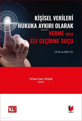 Kişisel Verileri Hukuka Aykırı Olarak Verme veya Ele Geçirme Suçu
