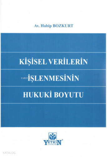 Kişisel Verilerin İşlenmesinin Hukuki Boyutu