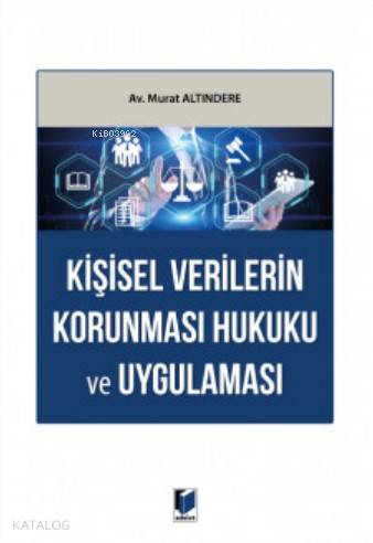 Kişisel Verilerin Korunması Hukuku ve Uygulaması