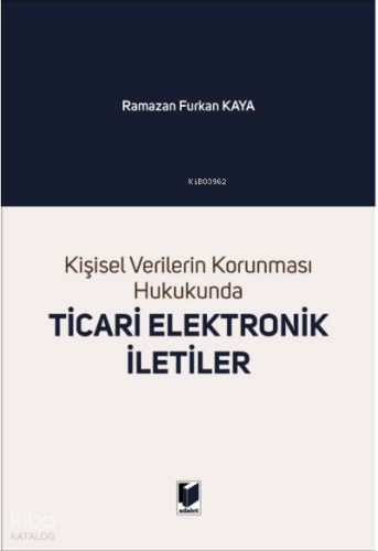 Kişisel Verilerin Korunması Hukukunda Ticari Elektronik İletiler
