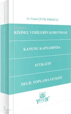 Kişisel Verilerin Korunması Kanunu Kapsamında Avukatın Delil Toplama Y