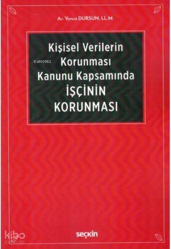 Kişisel Verilerin Korunması Kanunu Kapsamında İşçinin Korunması