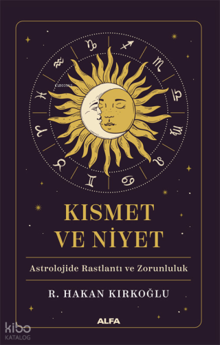 Kısmet ve Niyet;Astrolojide Baslantı ve Zorunluluk