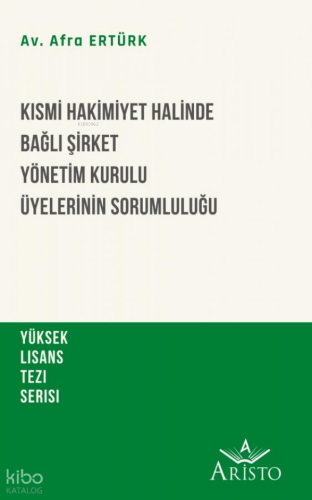 Kısmi Hakimiyet Halinde Bağlı Şirket Yönetim Kurulu Üyelerinin Sorumlu