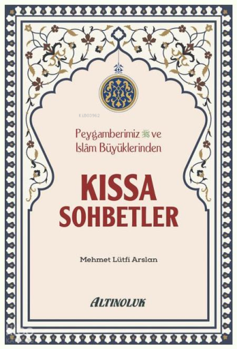 Kıssa Sohbetler | Mehmet Lütfi Arslan | Altınoluk Yayınları