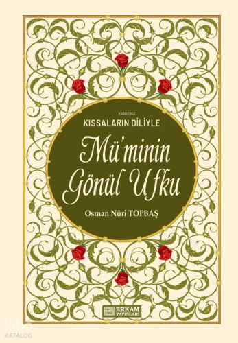 Kıssaların Diliyle Mü'minin Gönül Ufku (Ciltli) | Osman Nuri Topbaş | 