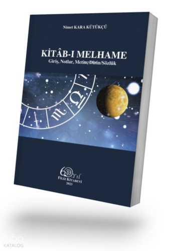 Kitâb-ı Melhame;Giriş, Notlar, Metin, Dizin - Sözlük