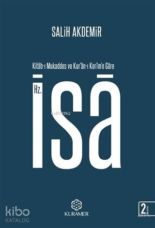 Kitab-ı Mukaddes ve Kur'an-ı Kerim'e Göre Hz. İsa