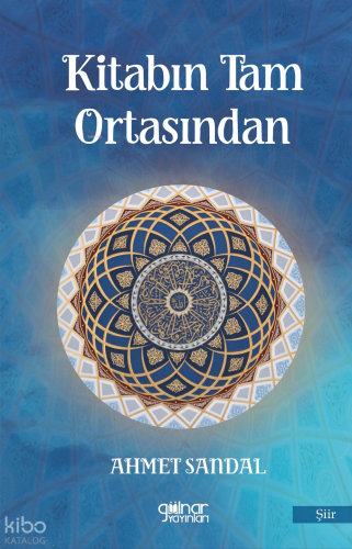 Kitabın Tam Ortasından | Ahmet Sandal | Gülnar Yayınları