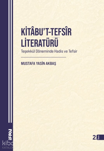 Kitâbu’t-Tefsîr Literatürü ;Teşekkül Döneminde Hadis ve Tefsir