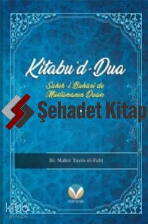 Kitabu'd-Dua (Ciltli); (Sahih-i Buhari'de Müslümanın Duası)