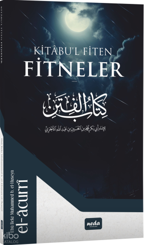  Kitabu'l Fiten - Fitneler | Ebu Bekir Muhammed b. el-Huseyn el-Acurrî