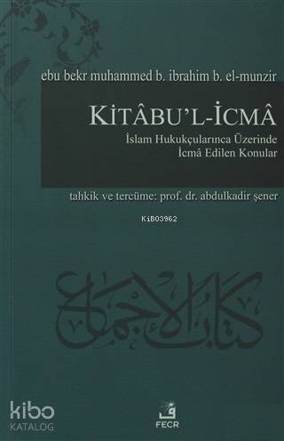 Kitabu'l-İcma İslam Hukukçularınca Üzerinde İcma Edilen Konular