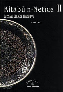 Kitabü'n-Netice 1 | İsmail Hakkı Bursevi | İnsan Yayınları