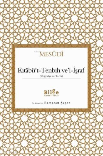 Kitâbü't-Tenbih Ve'l-İşraf; (Coğrafya ve Tarih) | Mesudî | Bilge Kültü