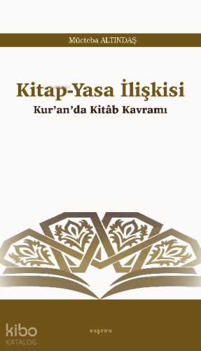 Kitap-Yasa İlişkisi;Kur’an’da Kitâb Kavramı