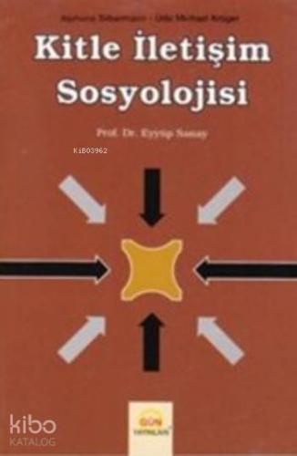 Kitle İletişim Sosyolojisi | Eyyüp Sanay | Nobel Yayın Dağıtım