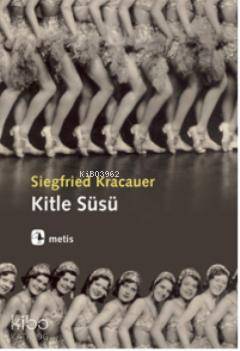 Kitle Süsü | Siegfried Kracauer | Metis Yayıncılık