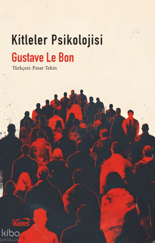 Kitleler Psikolojisi | Gustave Le Bon | Kanes Yayınları