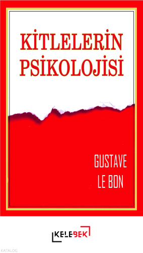 Kitlelerin Psikolojisi | Gustave Le Bon | Kelebek Yayınevi