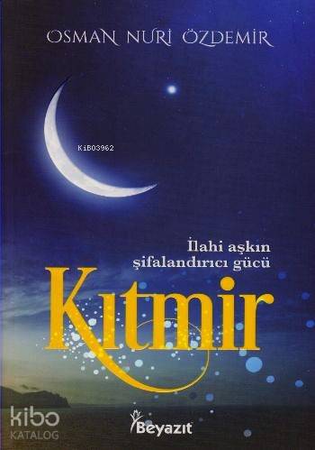 Kıtmir; İlahi Aşkın Şifalandırıcı Gücü | Osman Nuri Özdemir | Beyazıt 
