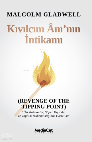 Kıvılcım Ânı'nın İntikamı | Malcolm Gladwell | Mediacat Kitapları