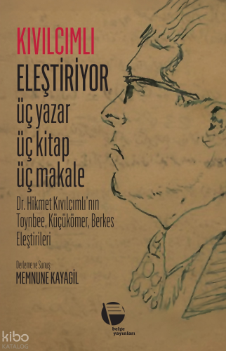 Kıvılcımlı Eleştiriyor;Üç Yazar Üç Kitap Üç Makale | Hikmet Kıvılcımlı