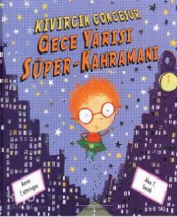 Kıvırcık Çokcesur Gece Yarısı Süper-Kahramanı (Ciltli)