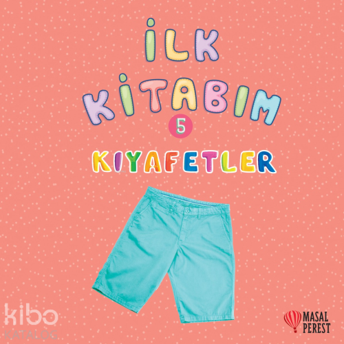 Kıyafetler 5; İlk Kitabım