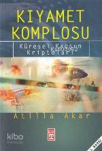 Kıyamet Komplosu; Küresel Kaosun Kriptoları | Atilla Akar | Timaş Yayı