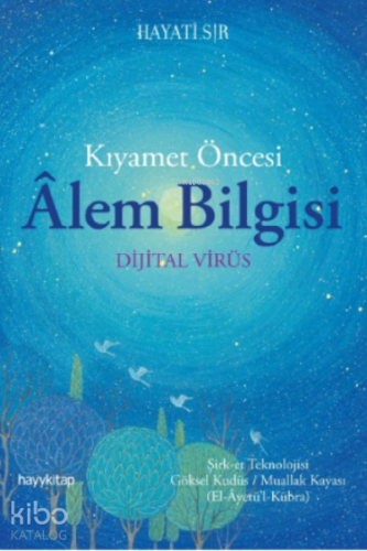 Kıyamet Öncesi Âlem Bilgisi; Dijital Virüs