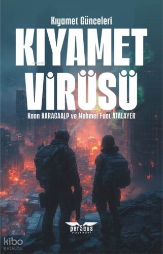 Kıyamet Virüsü;Kıyamet Günceleri | Kaan Karacaalp | Perseus Yayınevi