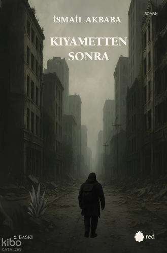 Kıyametten Sonra | İsmail Akbaba | Red Yayınları