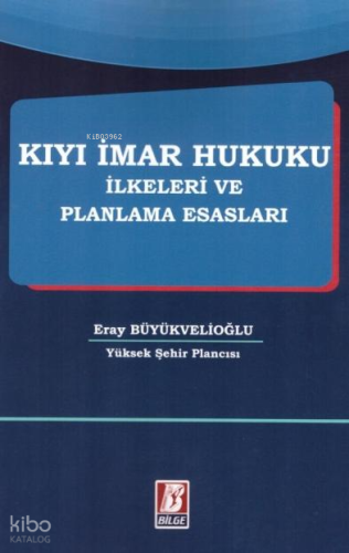 Kıyı İmar Hukuku İlkeleri ve Planlama Esasları