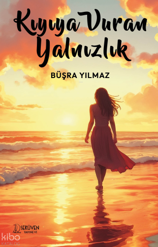 Kıyıya Vuran Yalnızlık | Büşra Yılmaz | Serüven Yayınevi