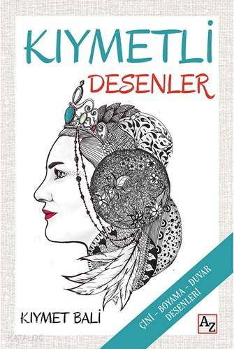 Kıymetli Desenler; (Çini-Boyama-Duvar Desenleri)