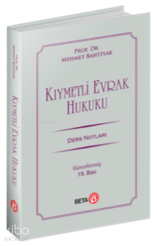 Kıymetli Evrak Hukuku Ders Notları | Mehmet Bahtiyar | Beta Akademik